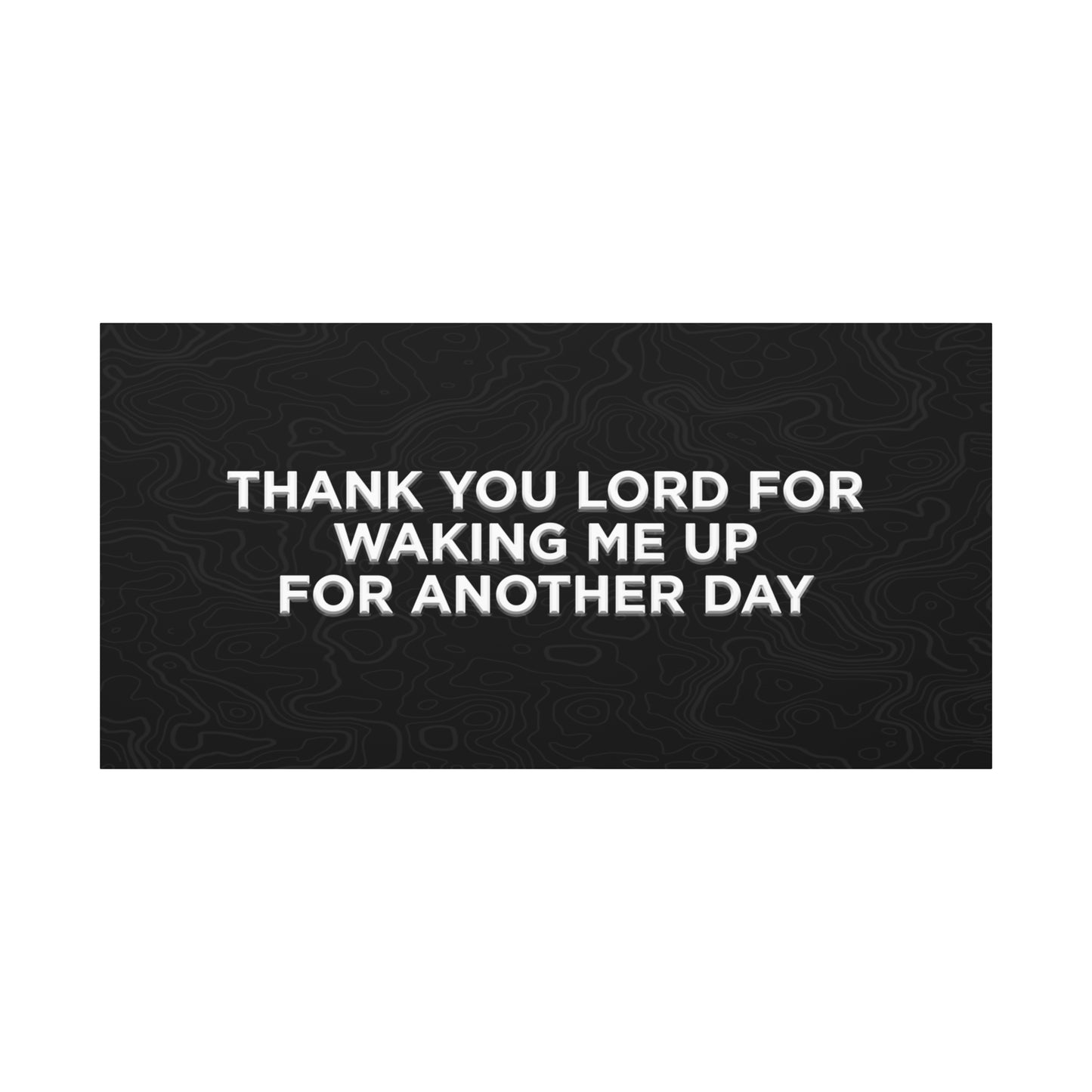 Thank You Lord For Waking Me Up For Another Day