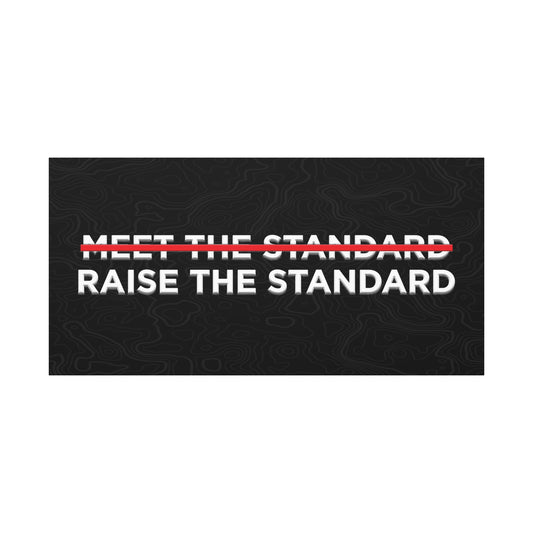 Raise the Standard